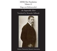 Hugo von Hofmannsthal, 'An Impossible Man': 12 (Mhra New Translations)