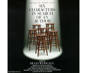 HUGO WEISGALL: SIX CHARACTERS IN SEARCH OF AN AUTHOR NEW CD