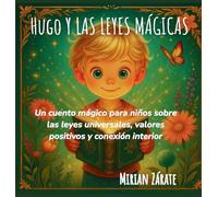 Hugo y las Leyes Mágicas: Leyes espirituales para niños