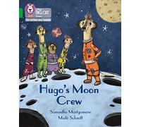 Hugo's Moon Crew: Band 05/Green (Collins Big Cat Phonics for Letters and Sounds)