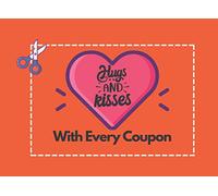 Hugs And Kisses With Every Coupon