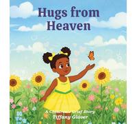 Hugs From Heaven: A Children's Grief Story