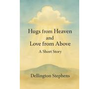 Hugs from Heaven and Love from Above
