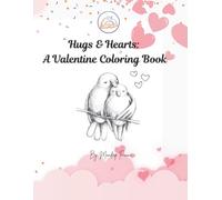 Hugs & Hearts: A Valentine Coloring Book
