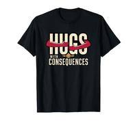 Hugs with Consequences Sarcastic Bear Hug Warning Quote T-Shirt
