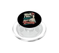 Huh I Was Thinking About Trains Locomotive Humor PopSockets PopGrip for MagSafe