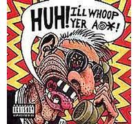 Huh! I'll Whoop Yer Ass! - Huh! I'll Whoop Yer Ass!