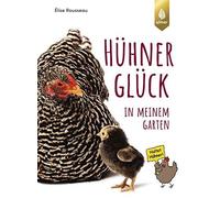 HuhnerGluck in meinem Garten: Alles Wissenswert, Rousseau Paperback.