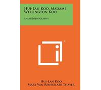 Hui-Lan Koo, Madame Wellington Koo: An Autobiography