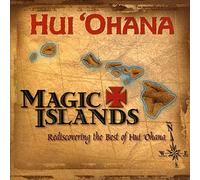 HUI OHANA - Magic Islands, Rediscovering The Best Of Hui Ohana