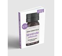 Huile essentielle lavande officinale: Apprendre à l'utiliser au quotidien