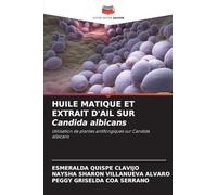HUILE MATIQUE ET EXTRAIT D'AIL SUR Candida albicans: Utilisation de plantes antifongiques sur Candida albicans