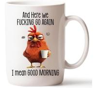 HUJINGLI Funny Novelty Mug - Here We F*cking Go Again... I Mean Good Morning, 11oz Funny Sarcastic Coffee Mug, Grumpy Chicken Cup for Mom, Sister, BFF, Friends, Coworkers, Boss