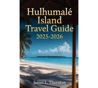 Hulhumalé Island Travel Guide 2025-2026: The Urban Atoll: Luxury, Adventure, and Conscience in One Island