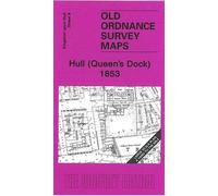 Hull (Queen's Dock) 1853: Kingston Upon Hull Sheet 8 (Old Ordnance Survey Maps - Yard to the Mile)