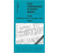Hull (Railway Dock and Paragon Stn) 1853: Kingston Upon Hull Sheet 11 (Old Ordnance Survey Maps - Yard to the Mile)