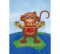 Hullabaloo The Funky Singing Monkey: 1 (Hullabaloo Book)