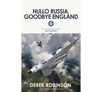 Hullo Russia, Goodbye England by Robinson, Derek (2012) Paperback