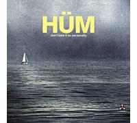 Hum - Don't Take It So Personally