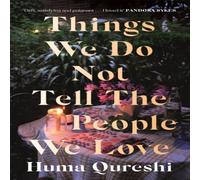 Huma Qureshi Things We Do Not Tell the People We Love Paperback Book Huma Qureshi Multicolor