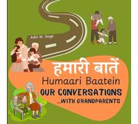 Humaari Baatein (Our Conversations with Grandparents): A Hindi English Bilingual Book for Children and Beginners to Develop Conversational Language ... and Caregivers: 2 (Hindi Conversations)