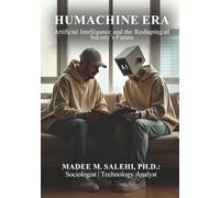 HuMachine Era: Artificial Intelligence and the Reshaping of Society’s Future