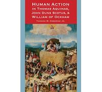 Human Action in Thomas Aquinas, John Duns Scotus, and William of Ockham