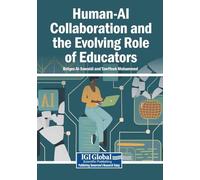 Human-AI Collaboration and the Evolving Role of Educators