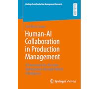 Human-AI Collaboration in Production Management: A Framework for Decision Optimization through Hybrid Intelligence (Findings from Production Management Research)