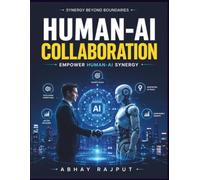Human-AI Collaboration: Interactive AI Systems | Human-AI Integration | AI-Driven Productivity | AI-Enhanced Decision Making | Collaborative AI Technologies | AI in Business Innovation