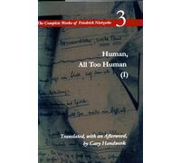 Human, All Too Human I: Volume 3 (The Complete Works of Friedrich Nietzsche)