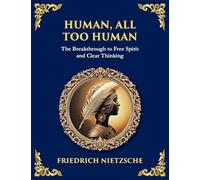 Human, All Too Human: Reflections on Humanity, Morality, and Progress (Large Print Deluxe Edition For Easy Reading) (34)
