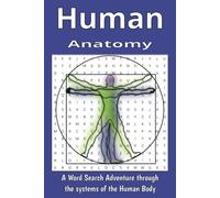 Human Anatomy: A Word Search Adventure through the systems of the Human Body