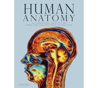 Human Anatomy: An Illustrated Guide to the Structure and Function of the Body (Encyclopedias)