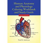 Human Anatomy and Physiology Coloring Workbook and Study Guide: With Images from the National Library of Medicine's Visible Human Project