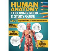 Human Anatomy Coloring Book and Study Guide: 150+ Hyper-Realistic Anatomical Illustrations, 50+ In-depth Anatomy and Physiology Study Guide Pages, and ... Medical, Nursing, and Healthcare Students.