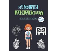 Human Anatomy Coloring Book For Kids: Human Body Parts Coloring Book, Anatomy Activity Workbook For Kids,Preschool Medical Activity WorkBook For ... Girls, 4-8 Years Old Children's Science Book.