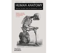Human Anatomy: Depicting the Body from the Renaissance to Today