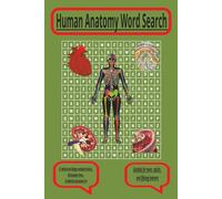 Human anatomy Word Search: 55 Educational Puzzles to Explore the Human Body, Organs, Systems, and Biology Vocabulary, 6x9 inch, 55 puzzles, 110 pages, ... medical students, teens and all school kids.