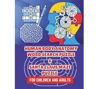 Human Anatomy Word Search Puzzle & Santa Claus Maze Puzzle For Children & Adult: Crossword & Maze Puzzle | Keep Your Mind Sharp| Test Your Knowledge| Adult And Children Puzzle Book