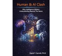 Human and AI Clash: Why Intelligence Matters - Understanding Beyond The Name