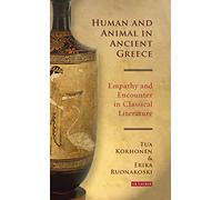Human and Animal in Ancient Greece: Empathy and Encounter in Classical Literature (Library of Classical Studies)