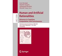 Human and Artificial Rationalities. Advances in Cognition, Computation, and Consciousness: Third International Conference, HAR 2024, Paris, France, ... (Lecture Notes in Computer Science, 15504)