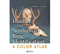 Human and Nonhuman Bone Identification: A Color Atlas