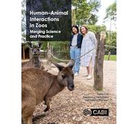 Human-Animal Interactions in Zoos: Integrating Science and Practice