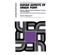 Human Aspects of Urban Form: Towards a Man-Environment Approach to Urban Form and Design
