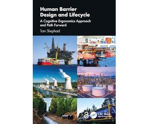 Human Barrier Design and Lifecycle: A Cognitive Ergonomics Approach and Path Forward