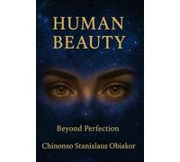 Human Beauty: Beyond perfection