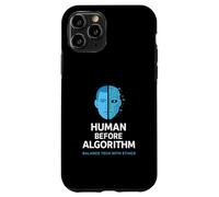 Human Before Algorithm - AI Ethics Graphic, Tech Awareness Case for iPhone 11 Pro