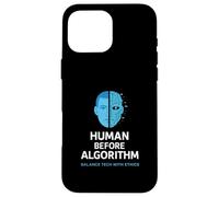 Human Before Algorithm - AI Ethics Graphic, Tech Awareness Case for iPhone 16 Pro Max